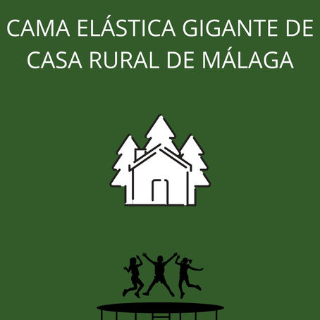 CAMA ELรSTICA GIGANTE DE CASA RURAL DE MรLAGA
