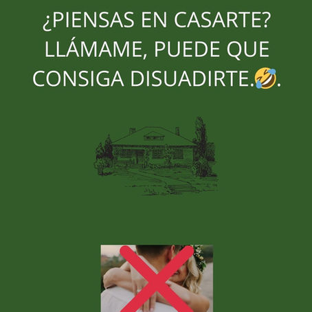 ยฟPIENSAS CASARTE EN UNA CASA RURAL DE MALAGA? LLAMAME, PUEDE QUE CONSIGA DISUADIRTE.๐คฃ.