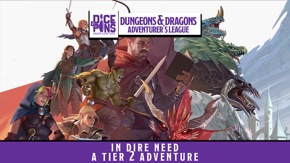 IN DIRE NEED | A Tier 2 Adventurers League Adventure