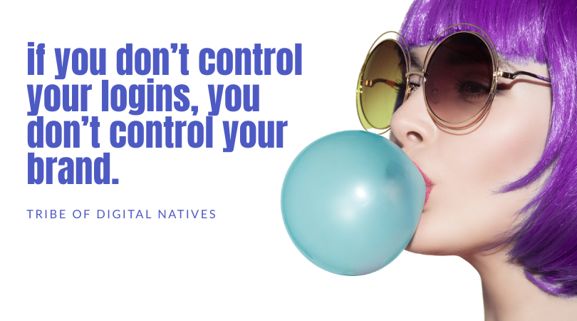 Bold typographic graphic with the phrase ‘If you don’t control your logins, you don’t control your brand,’ emphasizing the importance of business owners keeping ownership of website, domain, social media, and ad account access.
