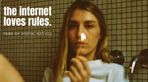 Woman holding a lit match in front of her face against a tiled wall with the headline "The Internet Loves Rules" and Tribe of Digital Natives branding.