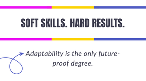 Soft skills. Hard Results. Adaptability is the only future-proof degree.