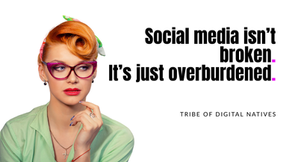 Social Media Isn’t Broken. It’s Just Not What You Think It Is.
