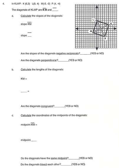 Geometry worksheet to help students use slope and the Distance Formula to determine if the same diagonals of quadrilateral are congruent, perpendicular, or bisect each other.