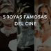 5 Joyas famosas del Cine