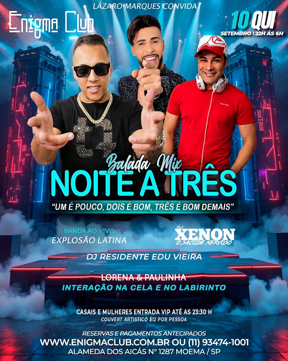 10/09 QUINTA FEIRA NOITE A TRÊS - BALADA MIX | Das 22h às 6h