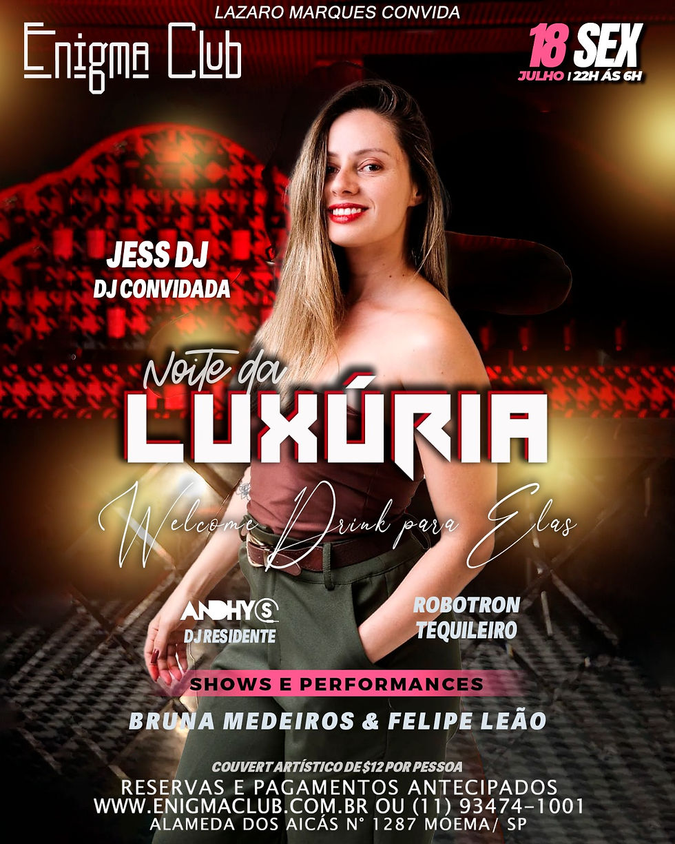 18/07- SEXTA FEIRA - NOITE DA LUXÚRIA | DAS 22H ÀS 6H