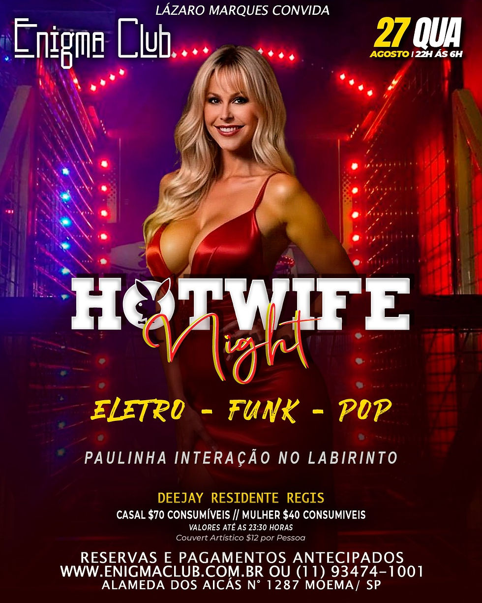 27/08 QUARTA-FEIRA - NOITE HOTWIFES NIGHT  | Das 22h às 6h  