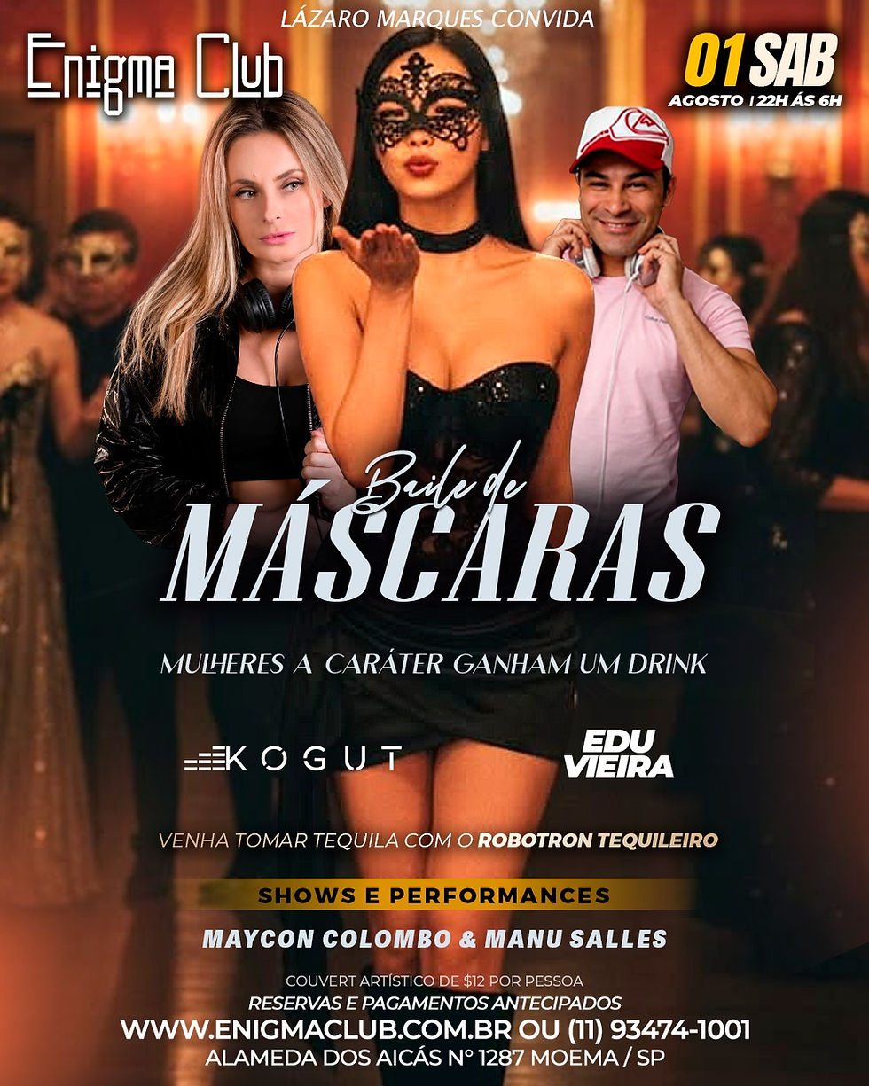 01/08- SÁBADO 🔥BAILE DE MÁSCARAS | DAS 22H ÀS 6H