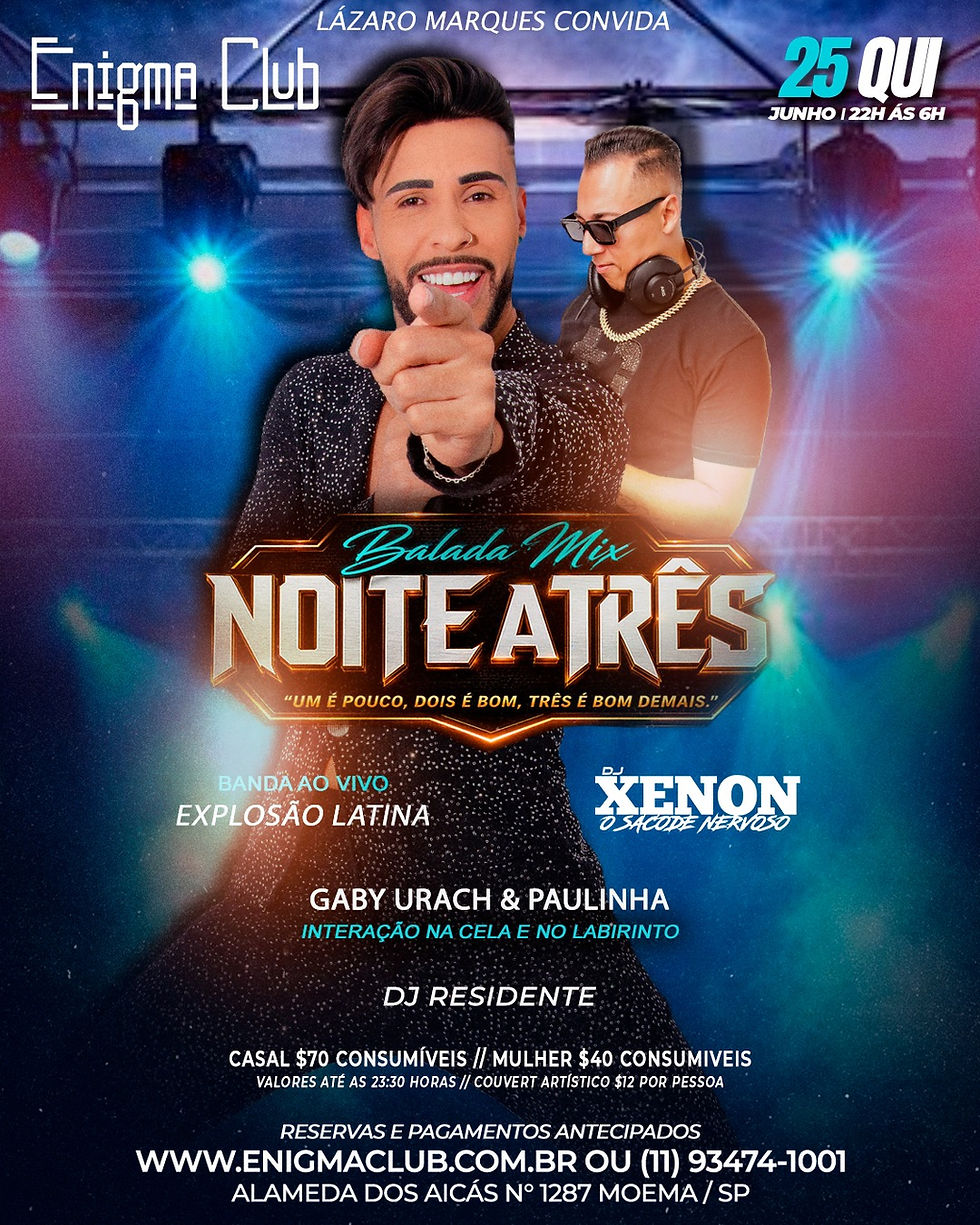 25/06 QUINTA FEIRA - NOITE A TRÊS - BALADA MIX  | Das 22h às 6h