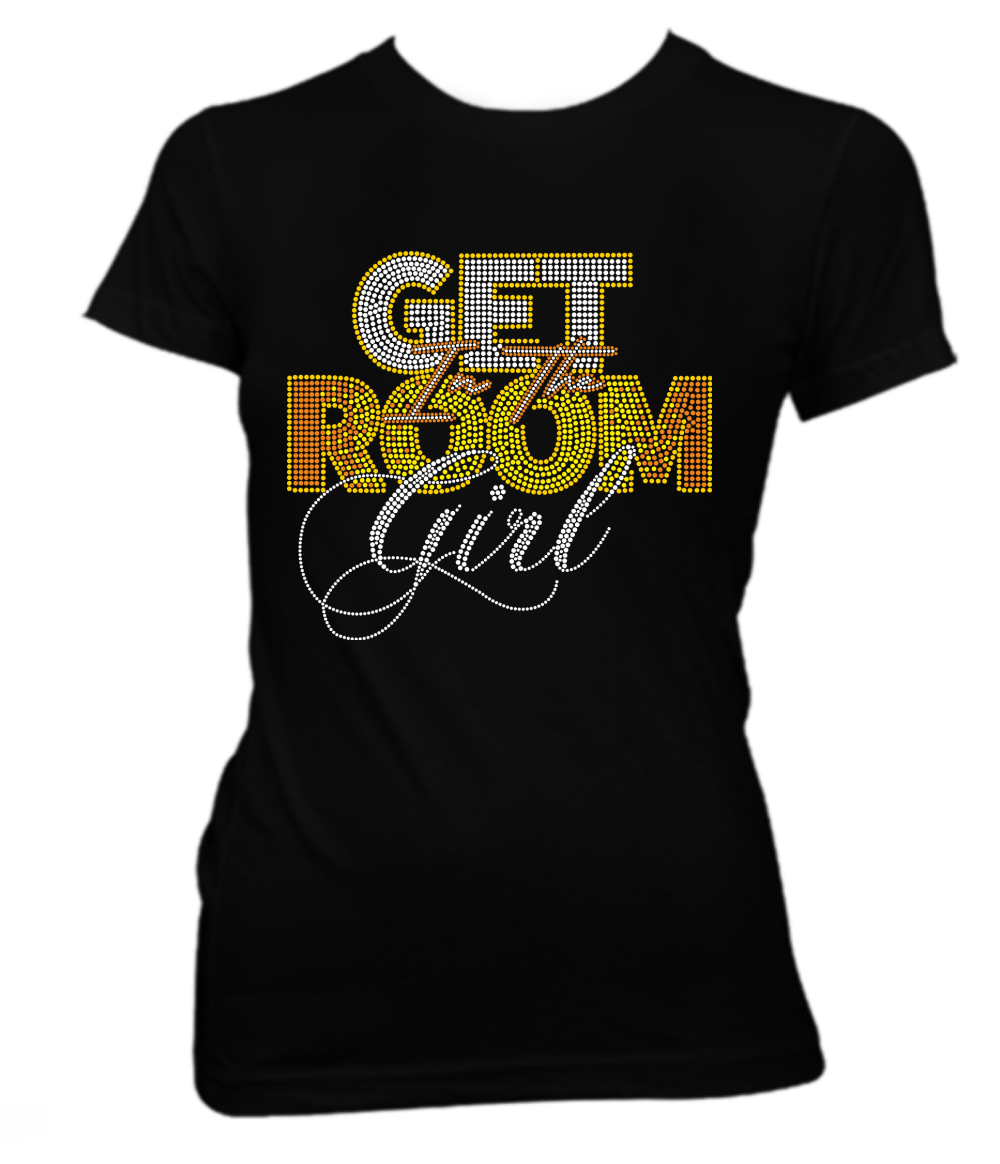 GET IN THE ROOM GIRL BLING TEE