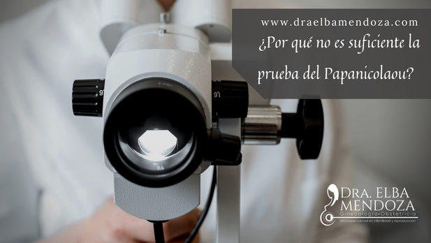 ¿Por qué no es suficiente la prueba del Papanicolaou?