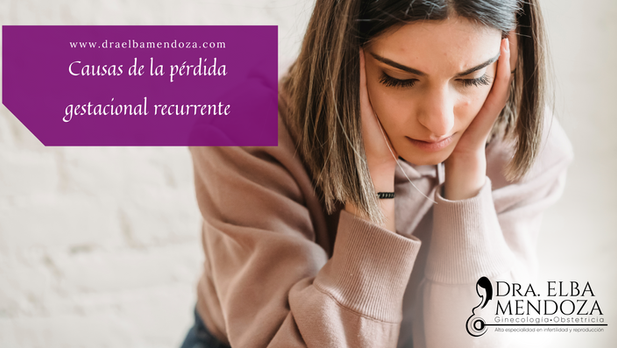 Causas de la pérdida gestacional recurrente: Un enigma que desafía a la ciencia