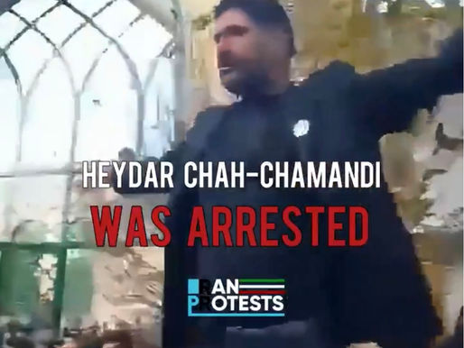HEYDAR CHAH-CHAMANDI WAS ARRESTED