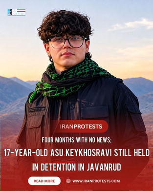 FOUR MONTHS WITH NO NEWS; 17-YEAR-OLD ASU KEYKHOSRAVI STILL HELD IN DETENTION IN JAVANRUD