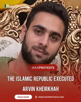 THE ISLAMIC REPUBLIC EXECUTED
ARVIN KHEIRKHAH
