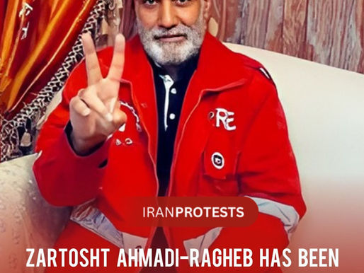 ZARTOSHT AHMADI-RAGHEB HAS BEEN TRANSFERRED TO SOLITARY CONFINEMENT