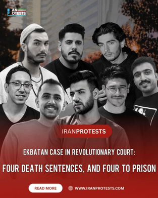 EKBATAN CASE IN REVOLUTIONARY COURT:
FOUR DEATH SENTENCES, AND FOUR TO PRISON