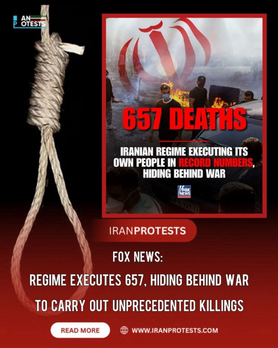 FOX NEWS:REGIME EXECUTES 657, HIDING BEHIND WAR TO CARRY OUT UNPRECEDENTED KILLINGS