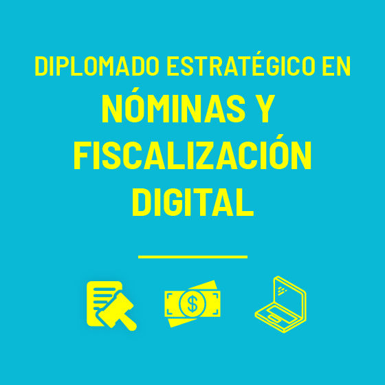 Diplomado Estratégico en Nóminas y Fiscalización Digital - Móduo 10