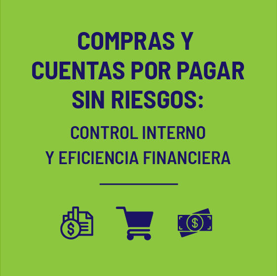 Compras y cuentas por pagar sin riesgos: control interno y eficiencia financiera