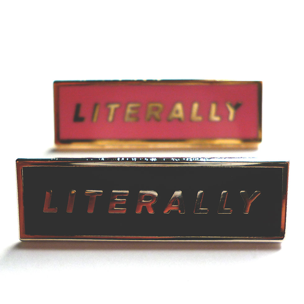 Literally - Pin Badge