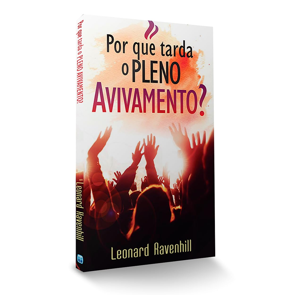 Porque tarda o pleno avivamento - Leonard Ravenhill