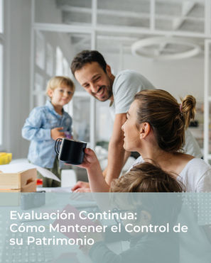 Evaluación Continua: Cómo Mantener el Control de su Patrimonio