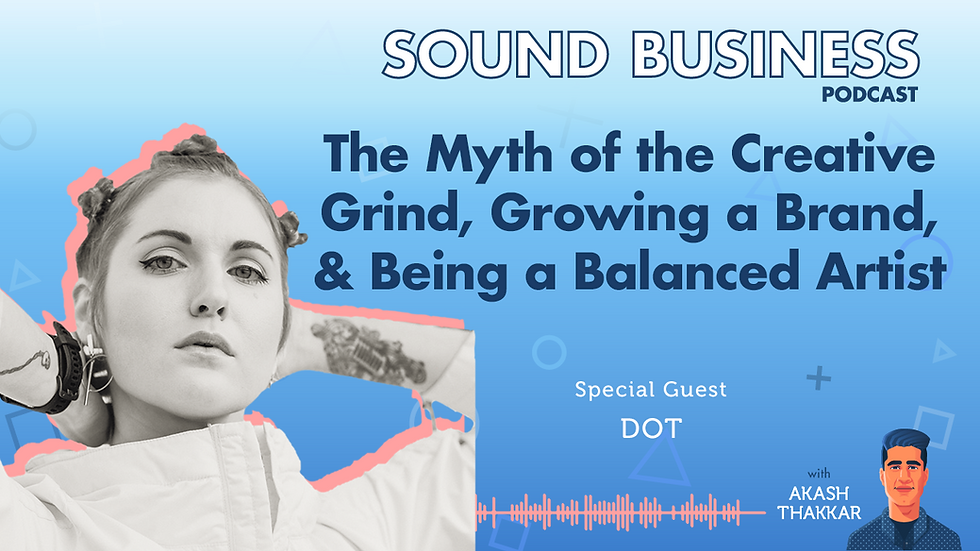 The Myth of the Creative Grind, Growing a Personal Brand, and Being a Balanced Artist with Dot