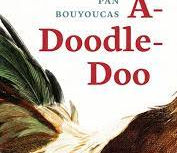 Cock-A-Doodle-Doo by Pan Bouyoucas