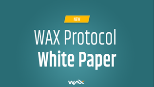 The WAX Protocol White Paper is now live