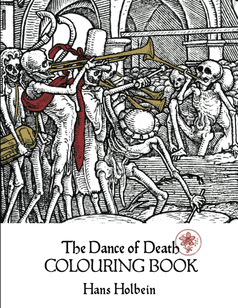 The Dance of Death Colouring Book: Historical Horror for Adults