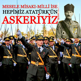 If the issue is National Pact, we are all soldiers of Atatürk