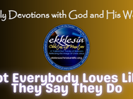 “Not Everybody Loves Like They Say They Do"