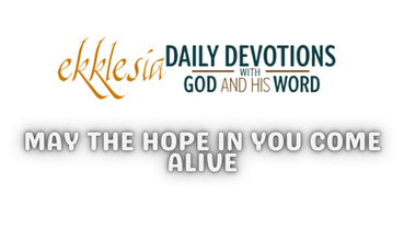 May the Hope in You Come Alive