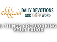 All Things Are Working in Your Favor