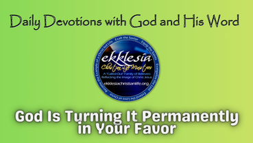 God Is Turning It Permanently in Your Favor