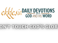 Don't Touch God’s Glory