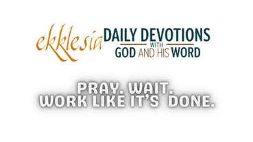 PRAY. WAIT. WORK LIKE IT’S DONE.