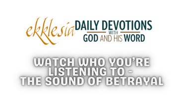 Watch Who You’re Listening To - The Sound of Betrayal