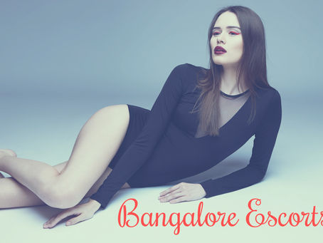 Do you know About Bangalore Escorts, How Types Of Services Offering
