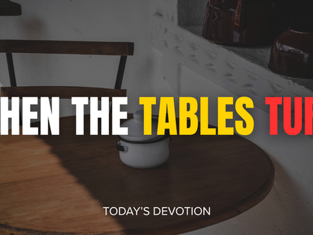 When the Tables Turn