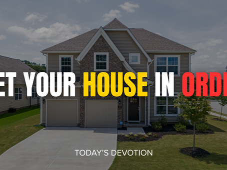Get your house in order