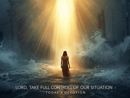Lord, Take Full Control of Our Situation