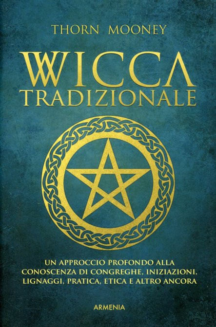 WICCA TRADIZIONALE. Thorn Mooney