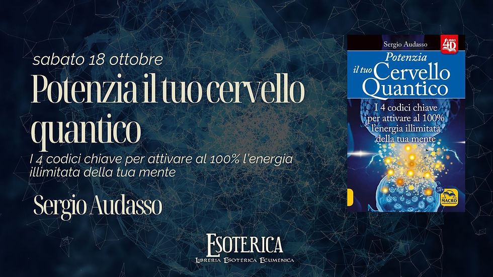 Potenza il tuo cervello quantico. Presentazione del libro con Sergio Audasso