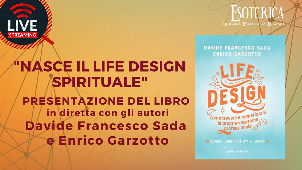 "NASCE IL LIFE DESIGN SPIRITUALE" presentazione del libro in diretta con gli autori D. Sada ed E. Garzotto