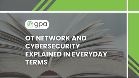 Industrial cybersecurity blog cover featuring an open book and the phrase OT Network and Cybersecurity Explained in Everyday Terms from GPA.
