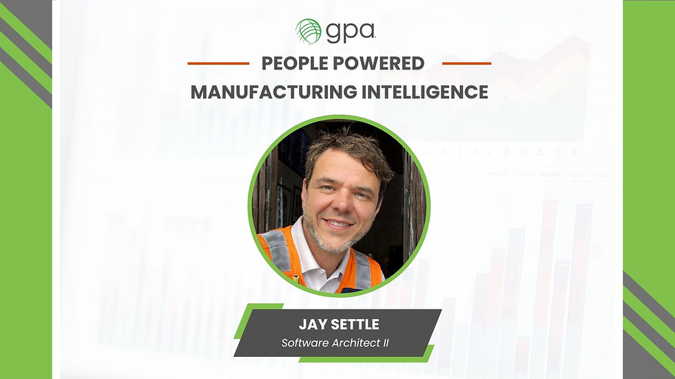 GPA graphic featuring “People Powered Manufacturing Intelligence” with a headshot of Jay Settle, Software Architect II, centered in a green circular frame over a subtle data chart background.