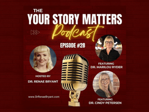 The Your Story Matters Podcast with Dr. Cindy Petersen & Dr. Marilou Ryder